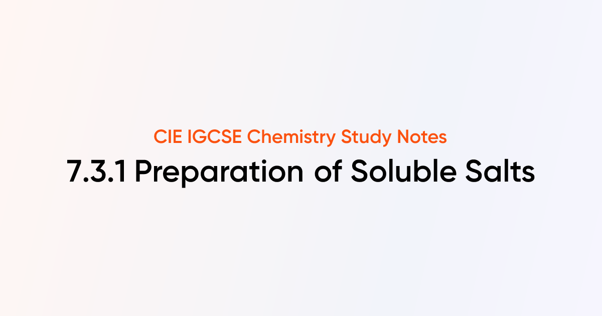 Preparation of Soluble Salts (7.3.1) | CIE IGCSE Chemistry Notes ...