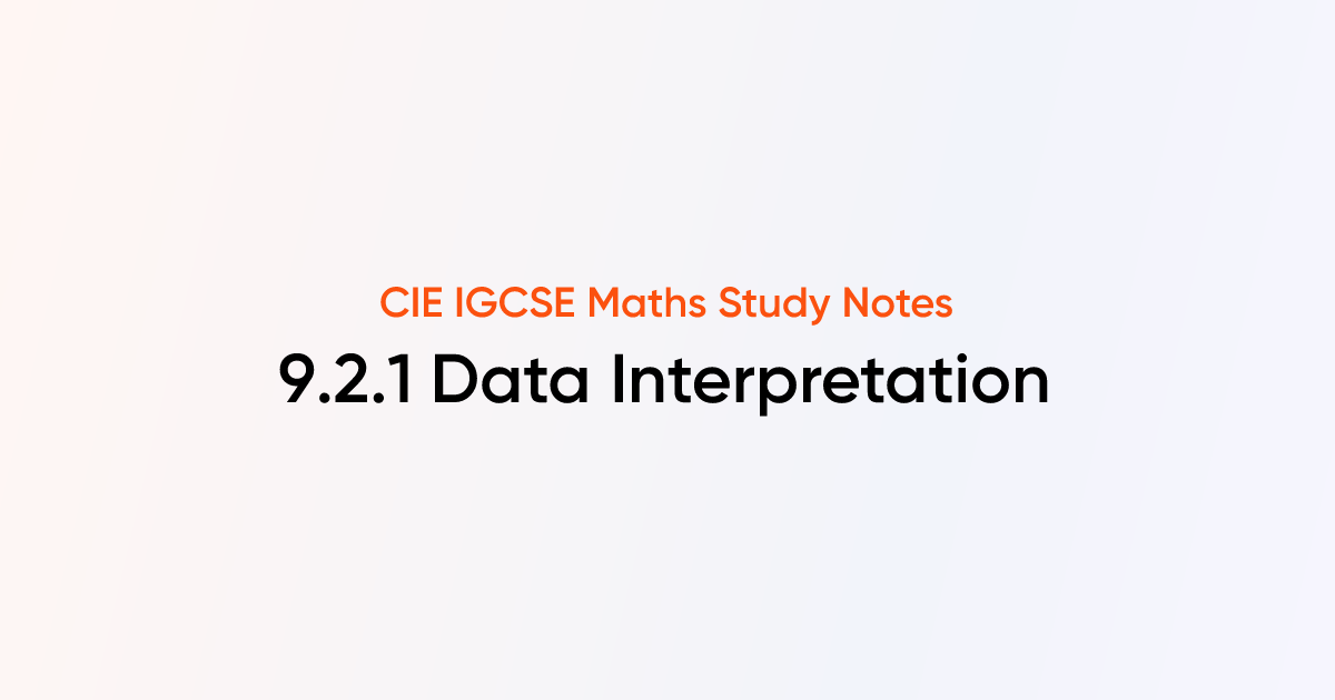 Data Interpretation (9.2.1) | CIE IGCSE Maths | TutorChase