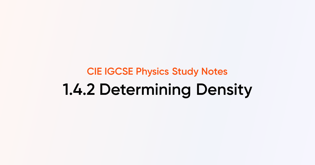Determining Density (1.4.2) | CIE IGCSE Physics Notes | TutorChase