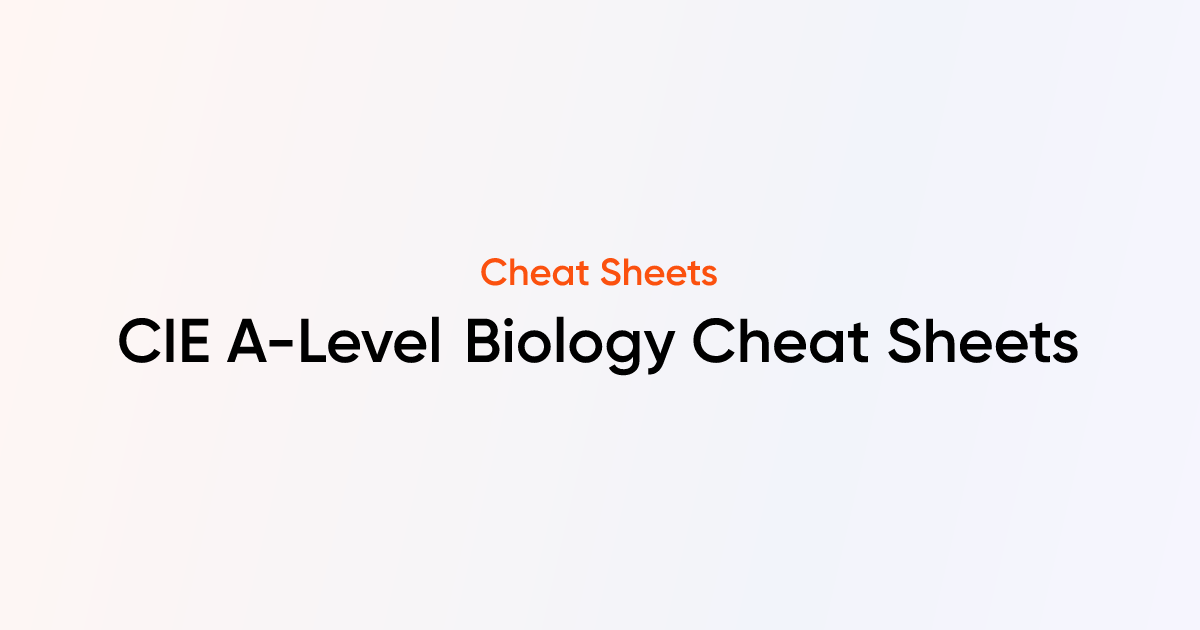 CIE A-Level Biology Cheat Sheets