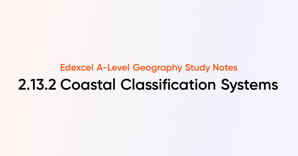 2.13.2 Coastal Classification Systems | Edexcel A-Level Geography ...