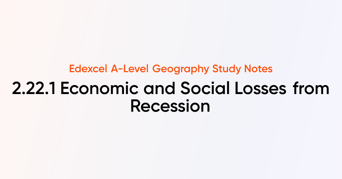 2.22.1 Economic and Social Losses from Recession | Edexcel A-Level ...