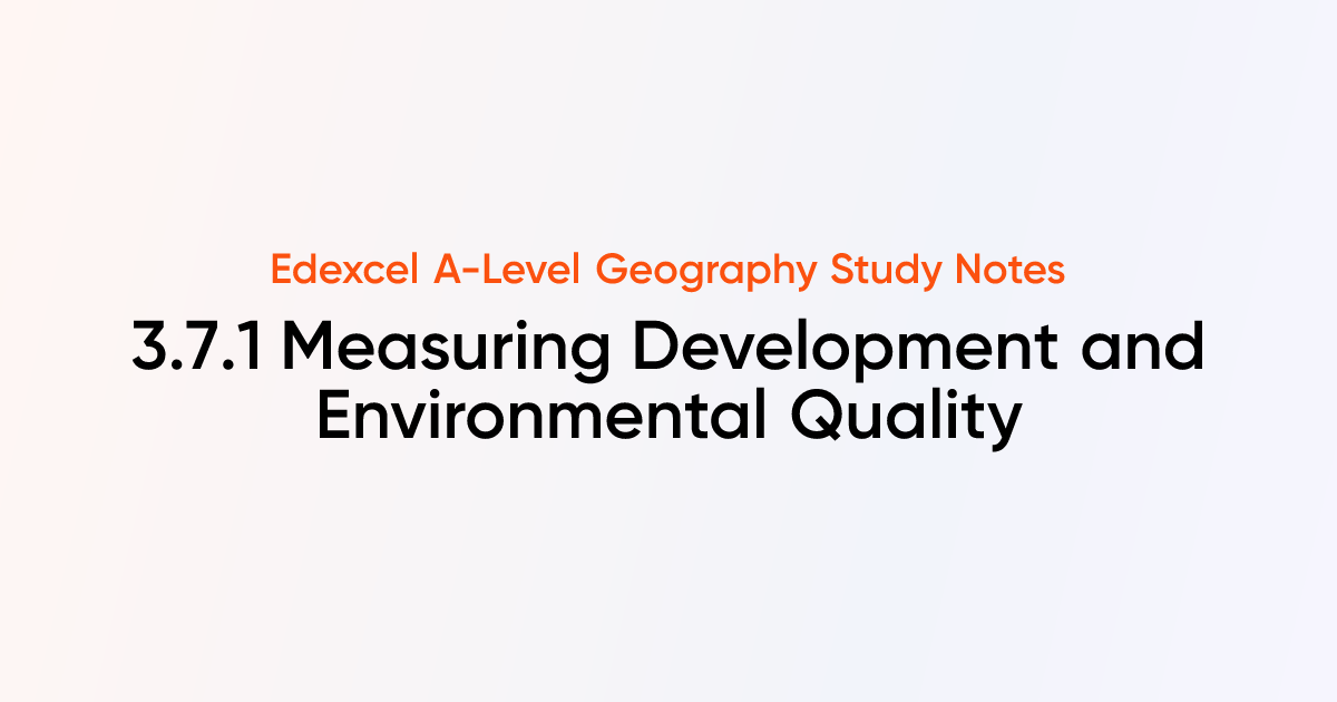 Measuring Development and Environmental Quality | Edexcel A-Level ...
