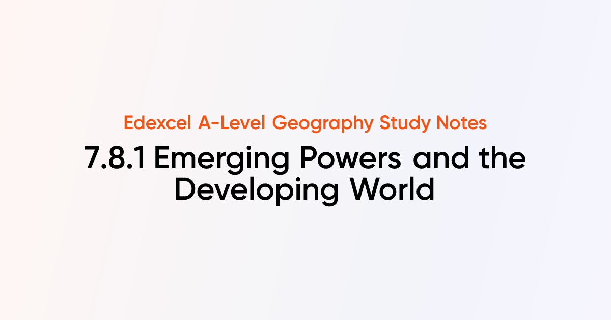 7.8.1 Emerging Powers and the Developing World | Edexcel A-Level ...