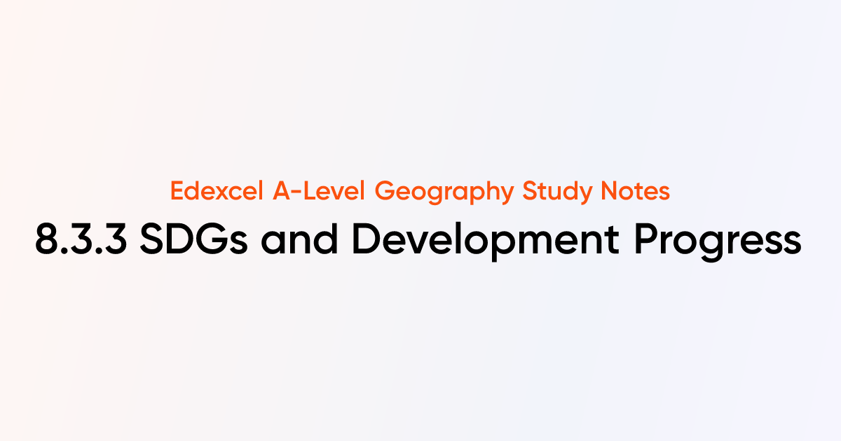 8.3.3 SDGs and Development Progress | Edexcel A-Level Geography ...