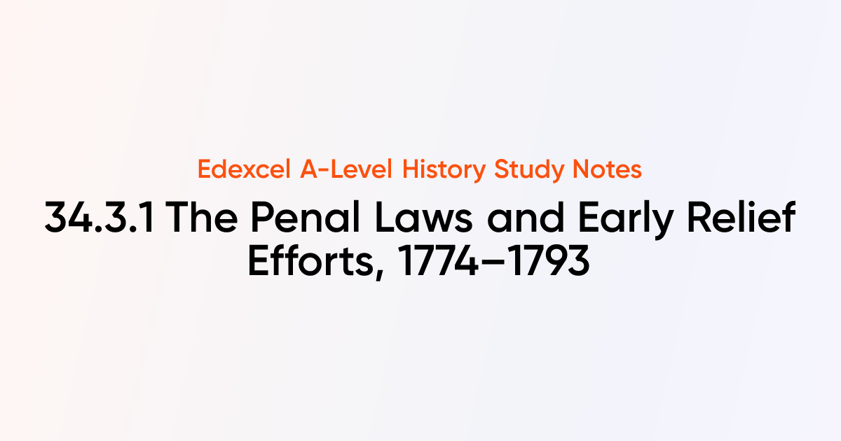 34.3.1 The Penal Laws and Early Relief Efforts, 1774–1793 | Edexcel A ...