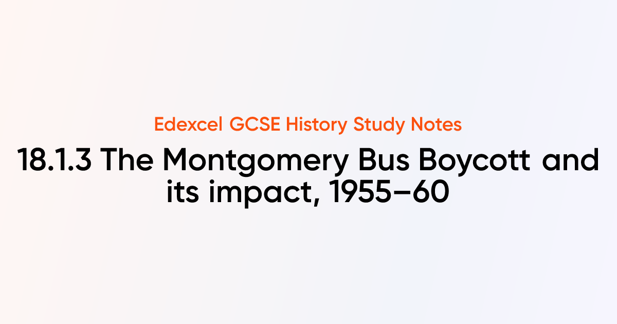 18.1.3 The Montgomery Bus Boycott and its impact, 1955–60 | TutorChase