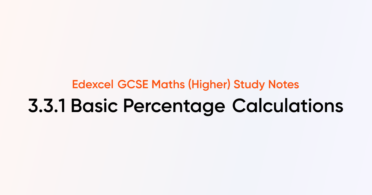 Basic Percentage Calculations (3.3.1) | Edexcel GCSE Maths (Higher ...