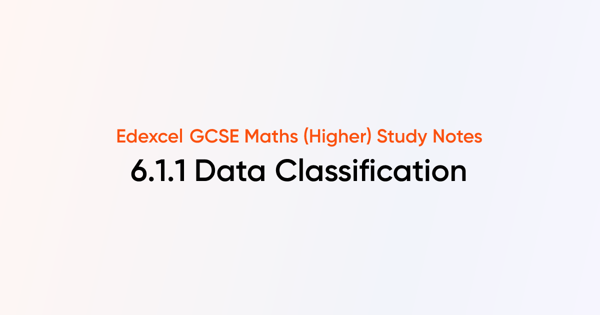 Data Classification (6.1.1) | Edexcel GCSE Maths (Higher) Notes ...