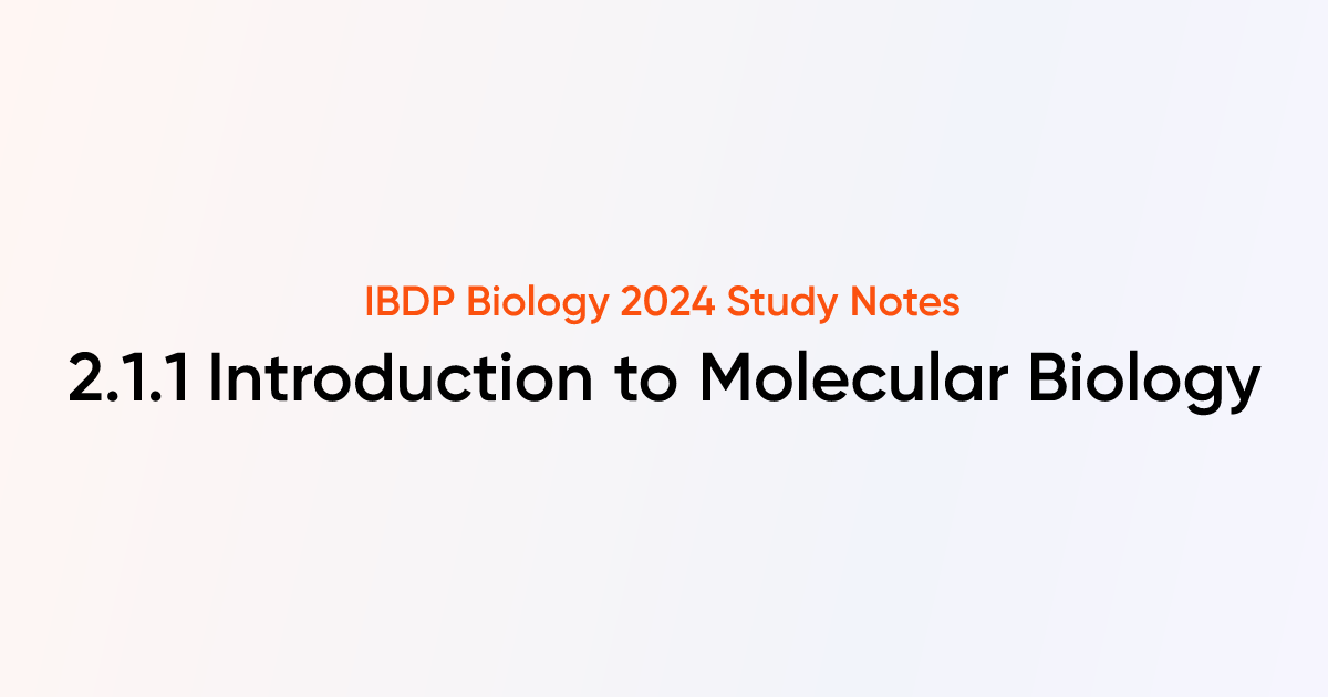 Introduction to Molecular Biology (2.1.1) | IB DP Biology Notes ...