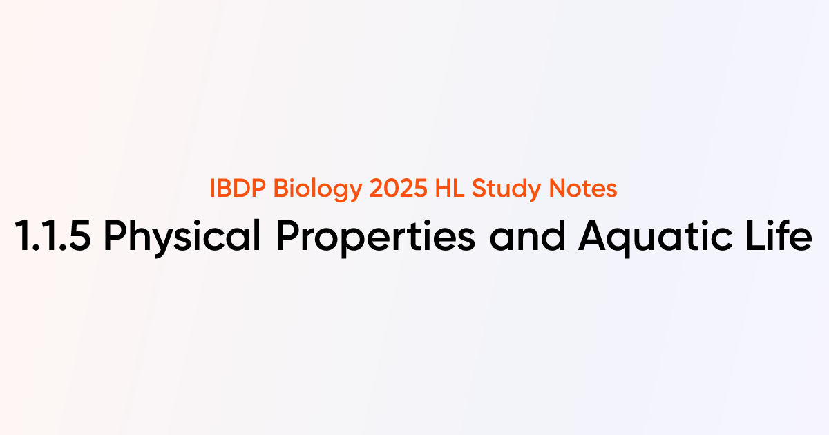 Physical Properties and Aquatic Life (1.1.5) | IB DP Biology HL 