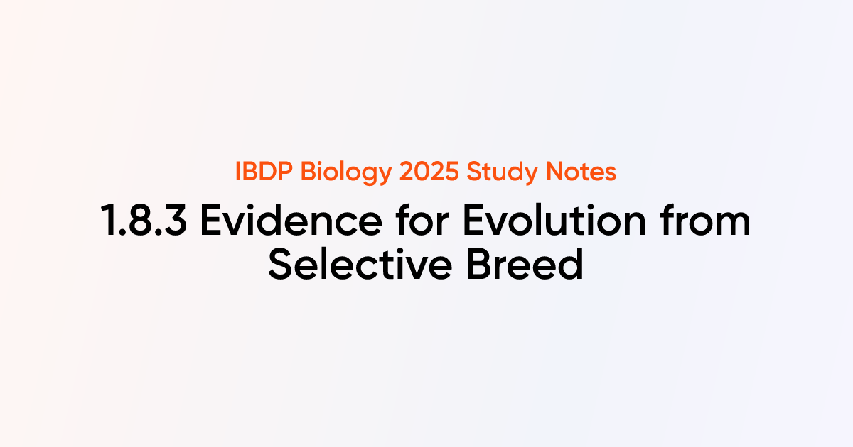 Evidence for Evolution from Selective Breed (1.8.3) | IB DP Biology HL ...