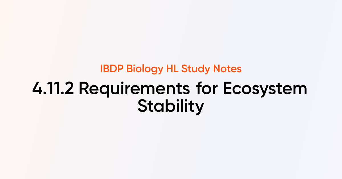 Requirements for Ecosystem Stability (4.11.2) | IB DP Biology HL 2025 ...