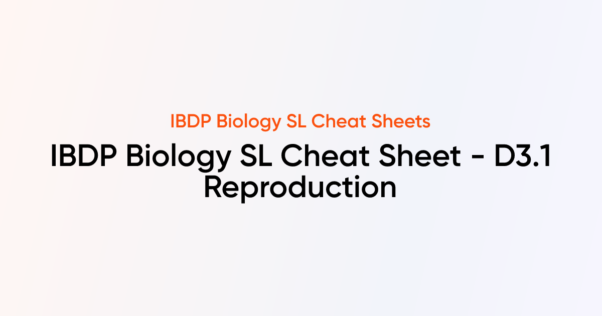 IBDP Biology SL Cheat sheet - D3.1 Reproduction | IBDP Biology ...