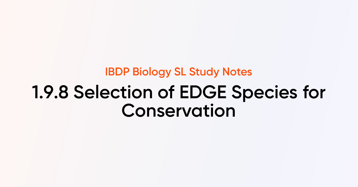 Selection of EDGE Species for Conservation (1.9.8) | IB DP Biology SL ...