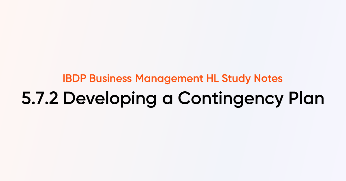 Developing a Contingency Plan (5.7.2) | IB DP Business Management HL ...