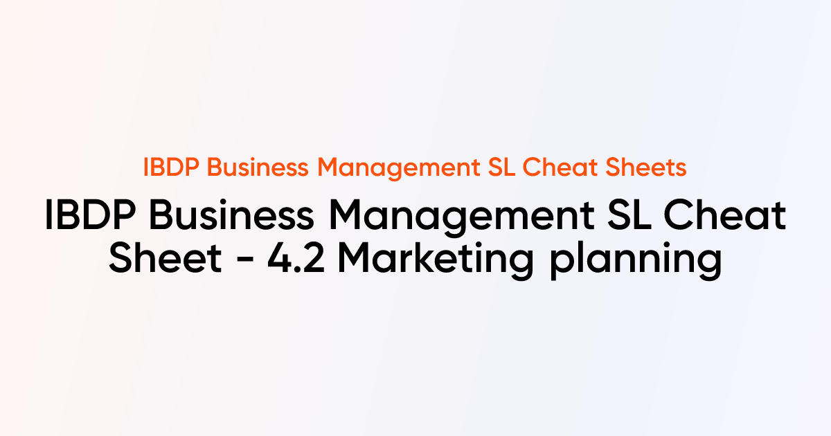 IBDP Business Management SL Cheat sheet - 4.2 Marketing planning | IBDP ...