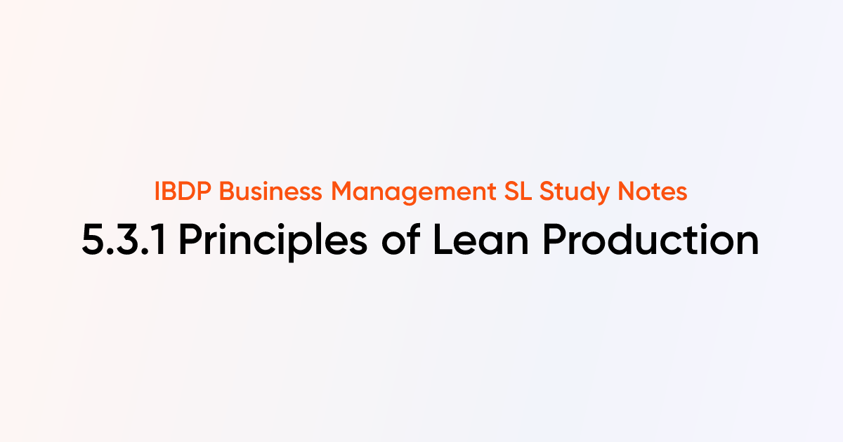 Principles of Lean Production (5.3.1) | IB DP Business Management SL ...
