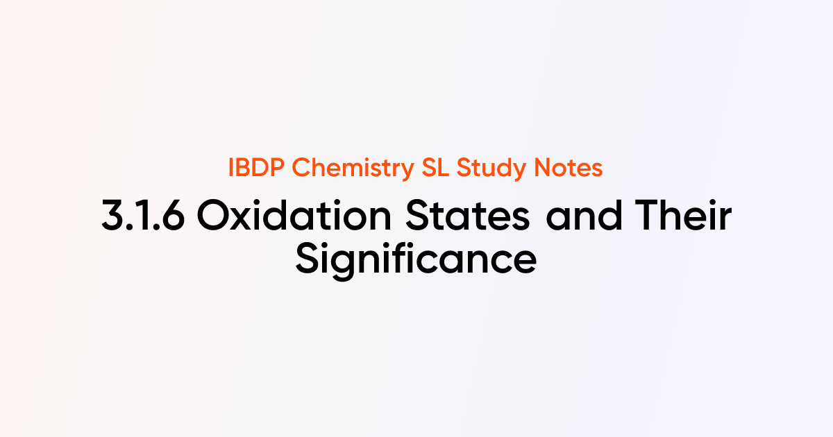 Oxidation States and Their Significance (3.1.6) | IB DP Chemistry SL ...