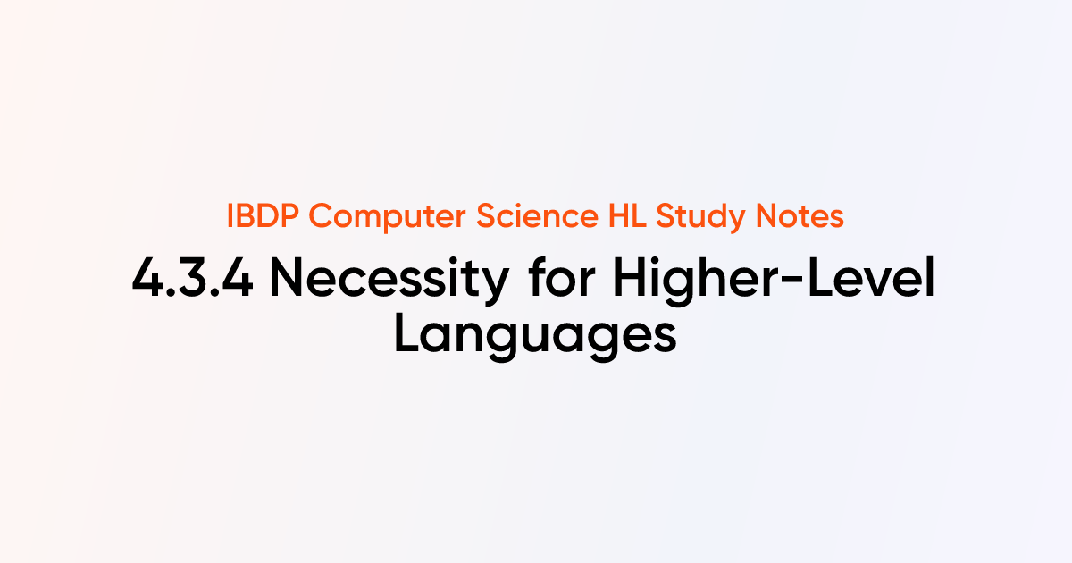 Necessity for Higher-Level Languages (4.3.4) | IB DP Computer Science ...