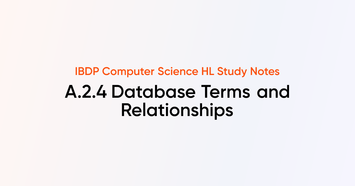 Database Terms and Relationships (A.2.4) | IB DP Computer Science HL ...