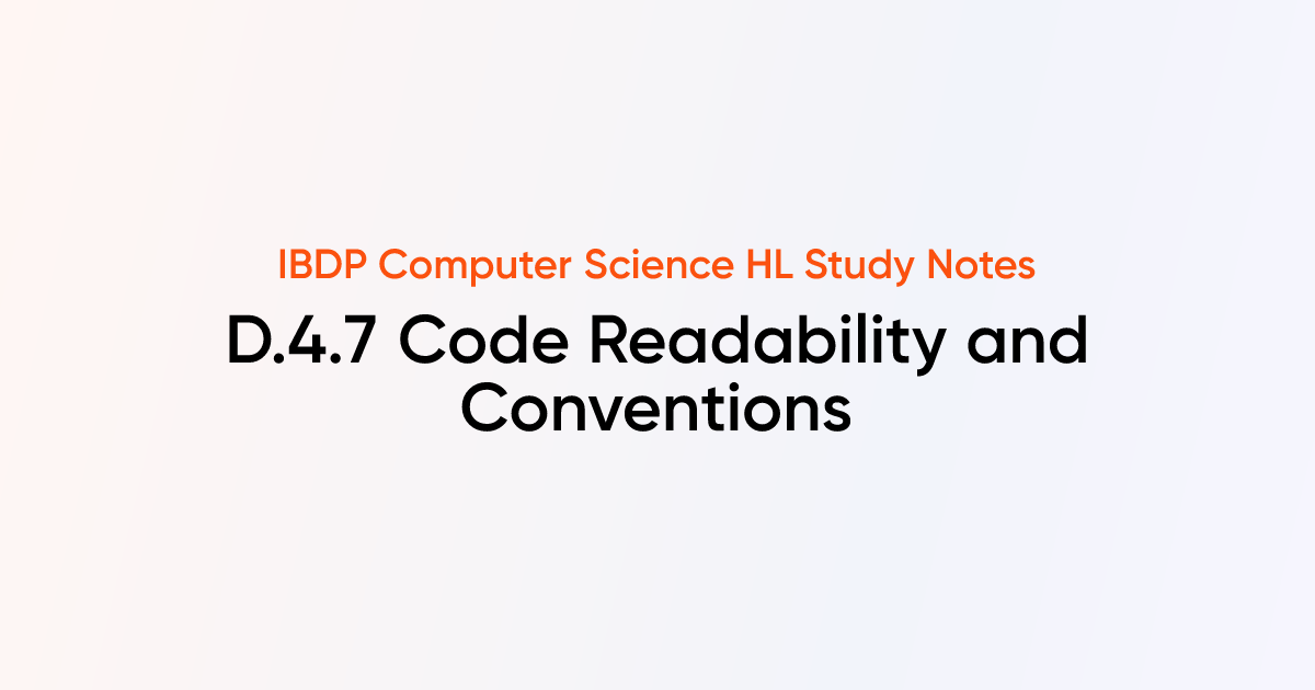 Code Readability and Conventions (D.4.7) | IB DP Computer Science HL ...