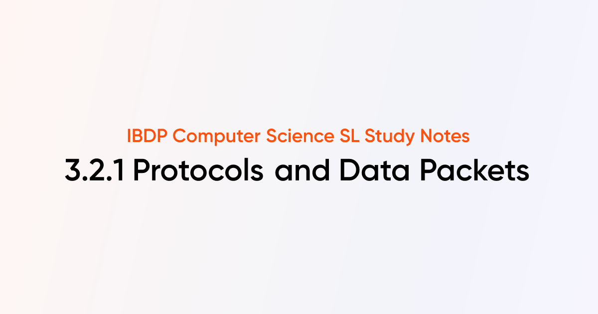 Protocols and Data Packets (3.2.1) | IB DP Computer Science SL Notes ...