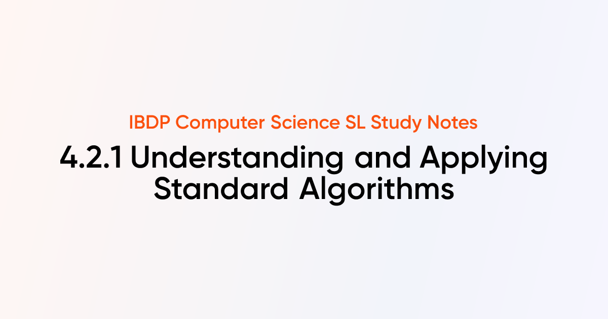 Understanding and Applying Standard Algorithms (4.2.1) | IB DP Computer ...