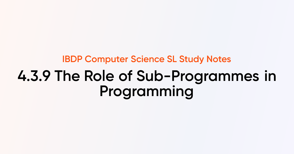 The Role of Sub-Programmes in Programming (4.3.9) | IB DP Computer ...