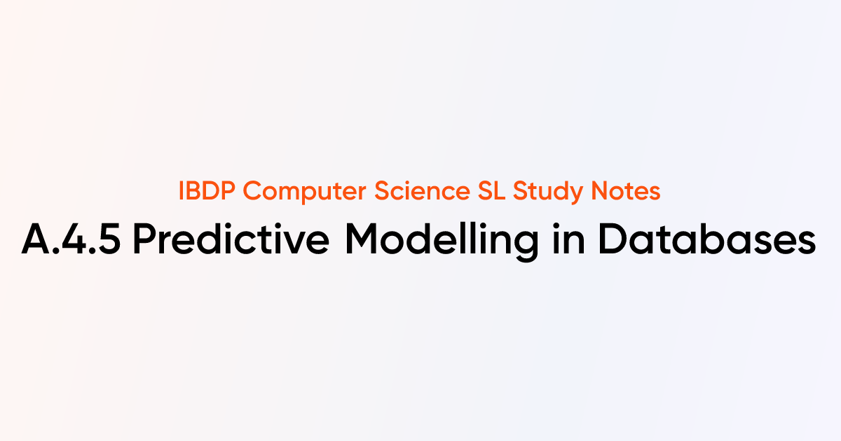 Predictive Modelling in Databases (A.4.5) | IB DP Computer Science SL ...