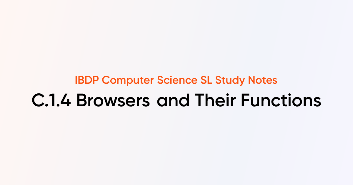Browsers and Their Functions(C.1.4) | IB DP Computer Science SL Notes ...
