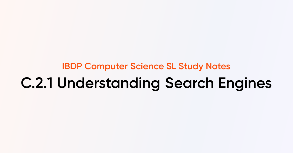Understanding Search Engines (C.2.1) | IB DP Computer Science SL Notes ...