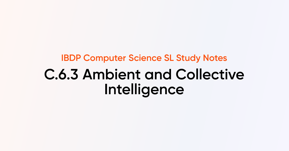Ambient and Collective Intelligence (C.6.3) | IB DP Computer Science SL ...