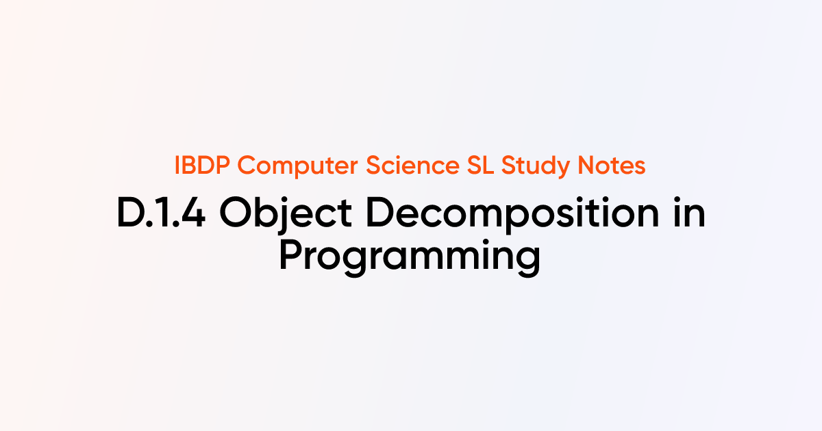 Object Decomposition in Programming (D.1.4) | IB DP Computer Science SL ...