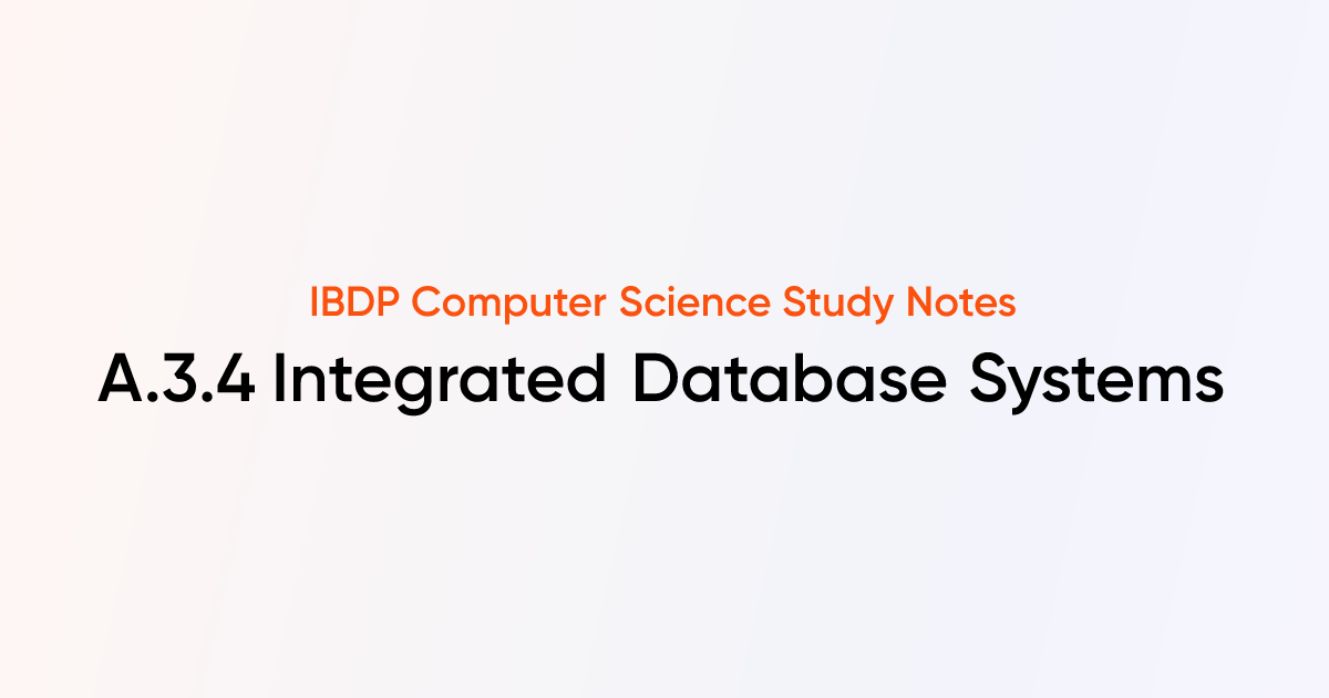 Integrated Database Systems (A.3.4) | IB DP Computer Science Notes ...