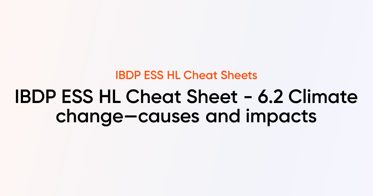IBDP Environmental Systems and Societies HL Cheat sheet - 6.2 Climate ...