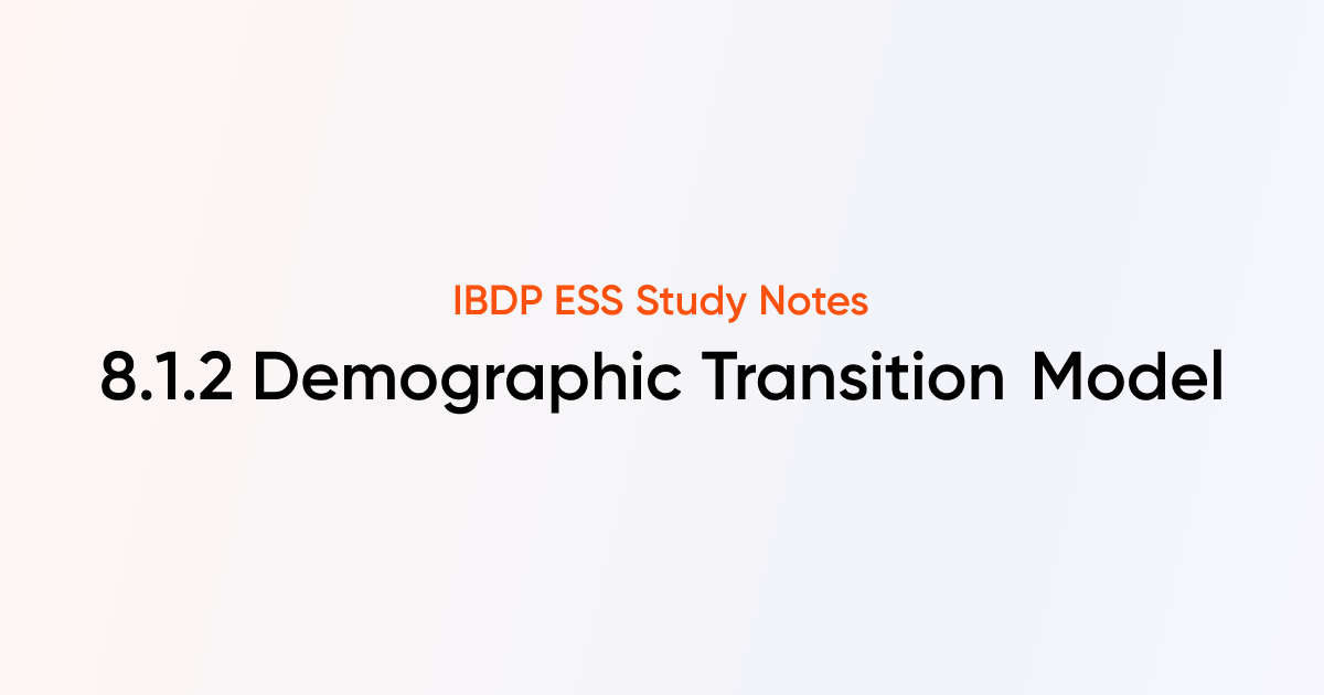 Demographic Transition Model (8.1.2) | IB DP ESS | TutorChase