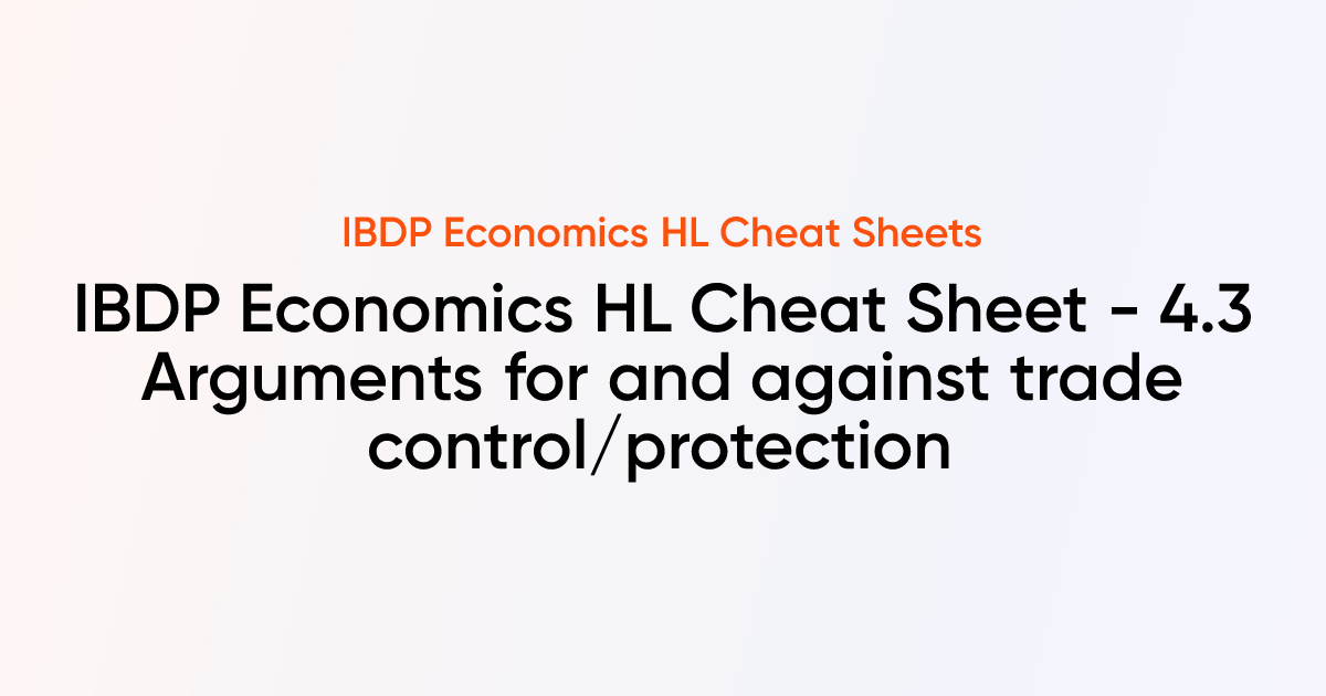 IBDP Economics HL Cheat sheet - 4.3 Arguments for and against trade ...