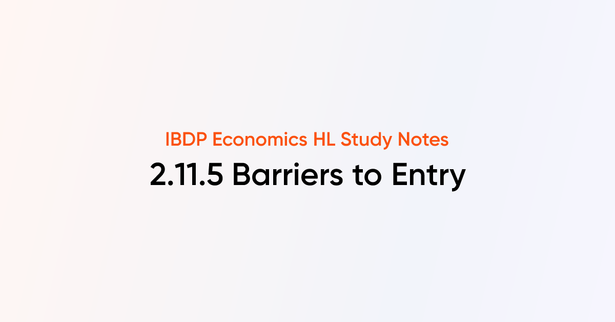 Barriers to Entry & Exit (2.11.5) | IB DP Economics HL | TutorChase