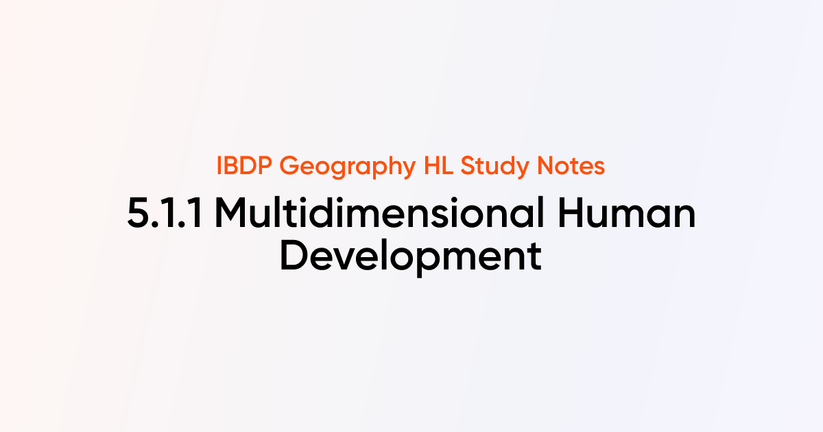 Multidimensional Human Development (5.1.1) | IB DP Geography HL ...