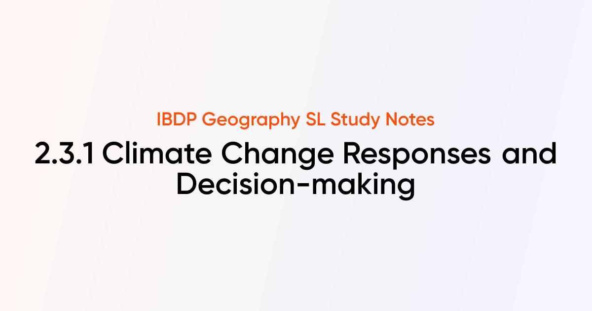 Climate Change Responses and Decision-making (2.3.1) | IB DP Geography ...