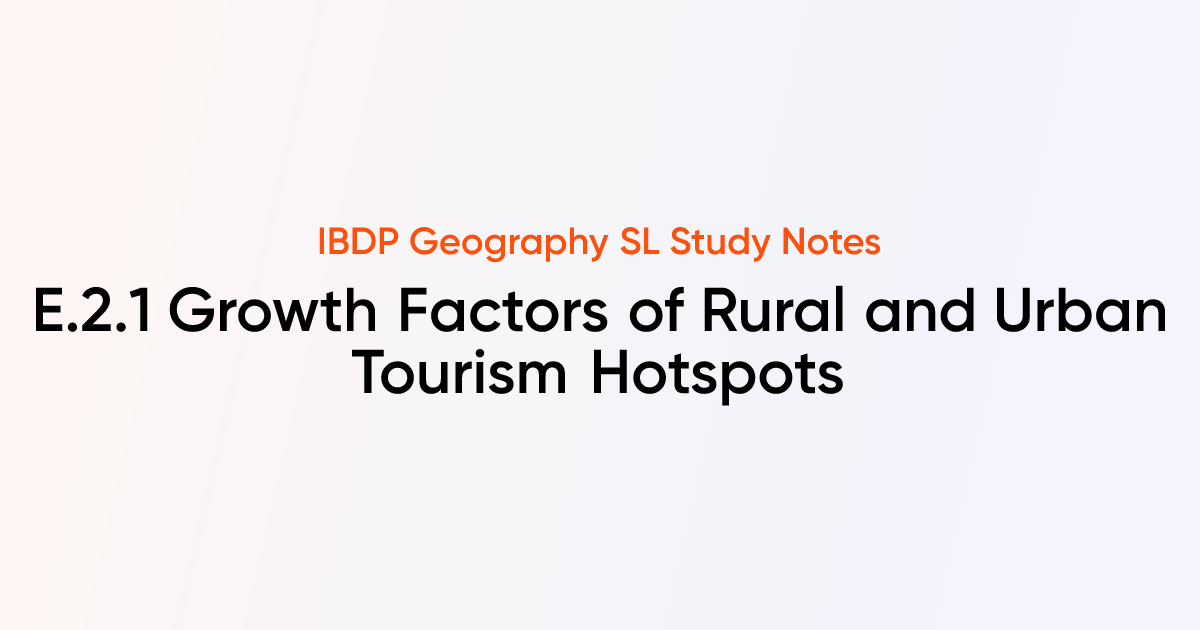 Growth Factors of Rural and Urban Tourism Hotspots (E.2.1) | IB DP ...