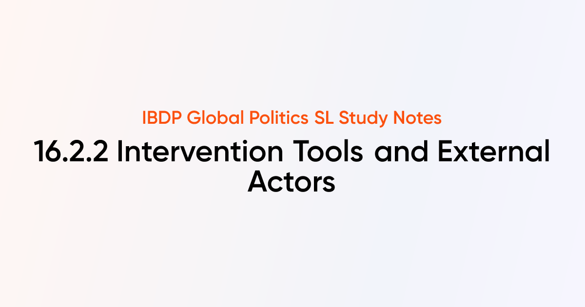 Intervention Tools and External Actors (16.2.2) | IB DP Global Politics ...