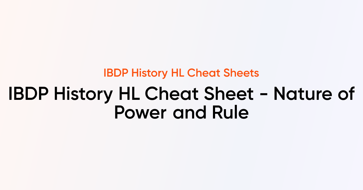 ibdp-history-hl-cheat-sheet-nature-of-power-and-rule-ibdp-history