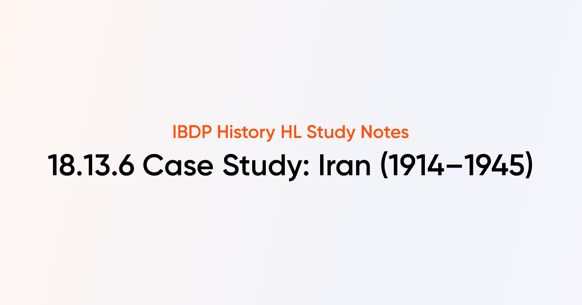 Case Study Iran 1914 1945 18 13 6 Ib History Hl Tutorchase
