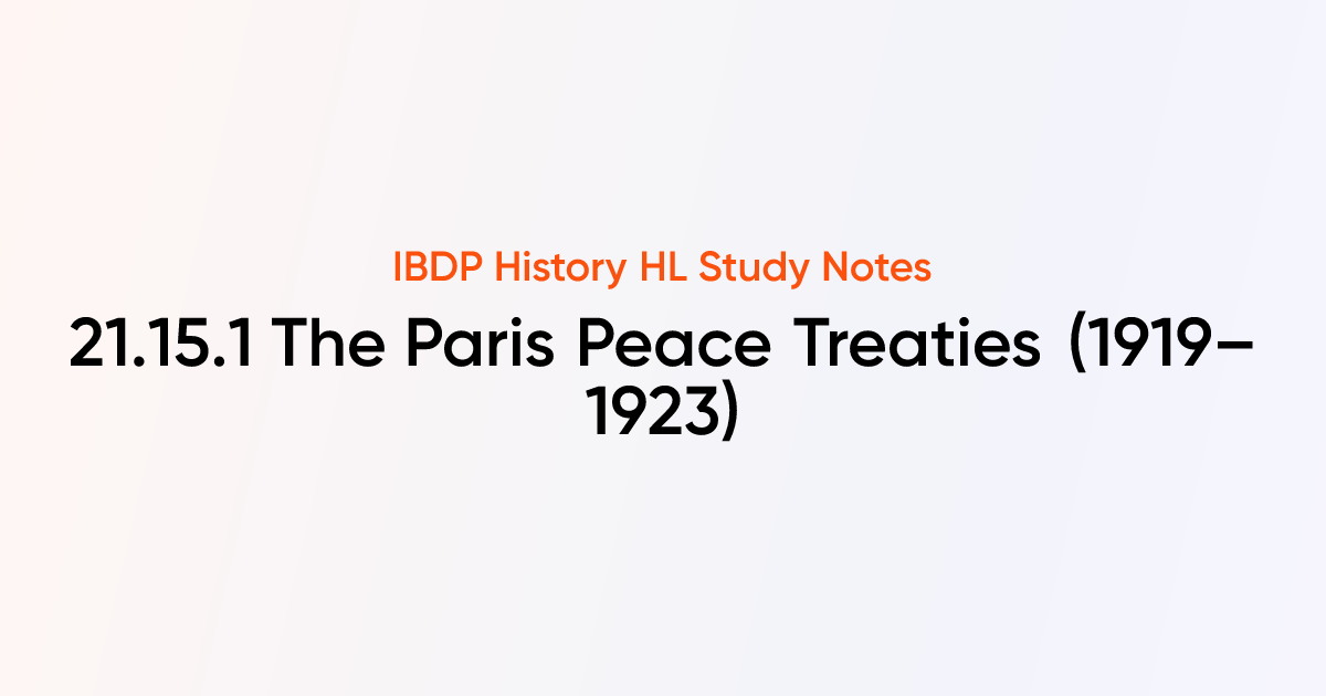 The Paris Peace Treaties (1919–1923) | IB History HL | TutorChase