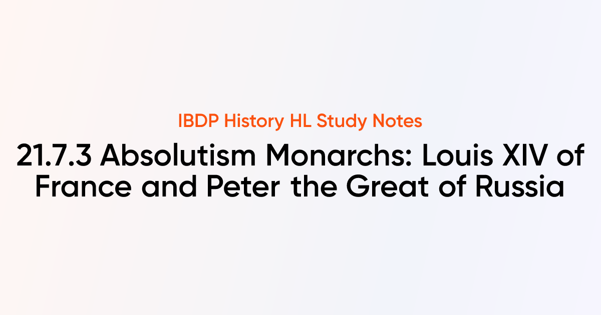 Absolutism Monarchs: Louis XIV of France and Peter the Great of Russia ...