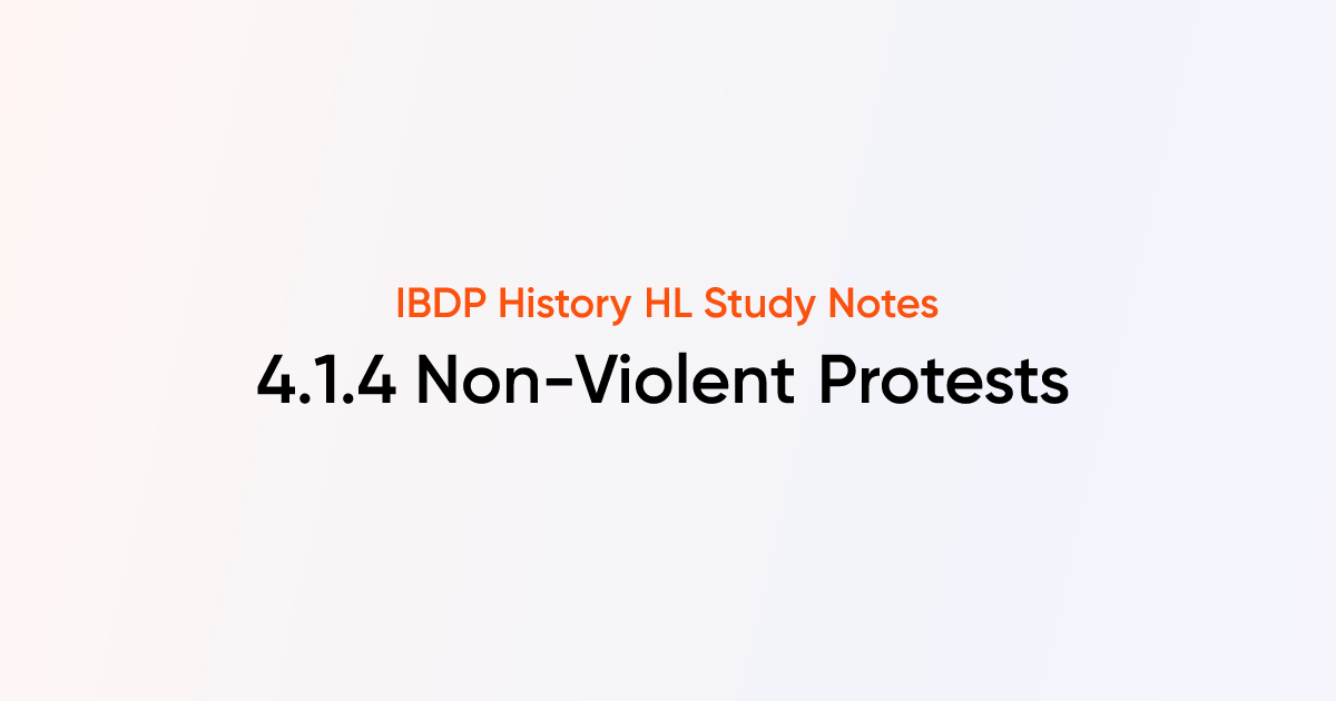 Non-Violent Protests (4.1.4) | IB History HL | TutorChase