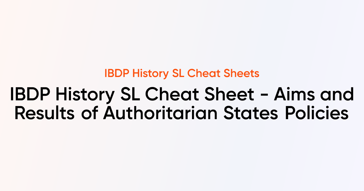 IBDP History SL Cheat sheet - Aims and Results of Authoritarian States ...