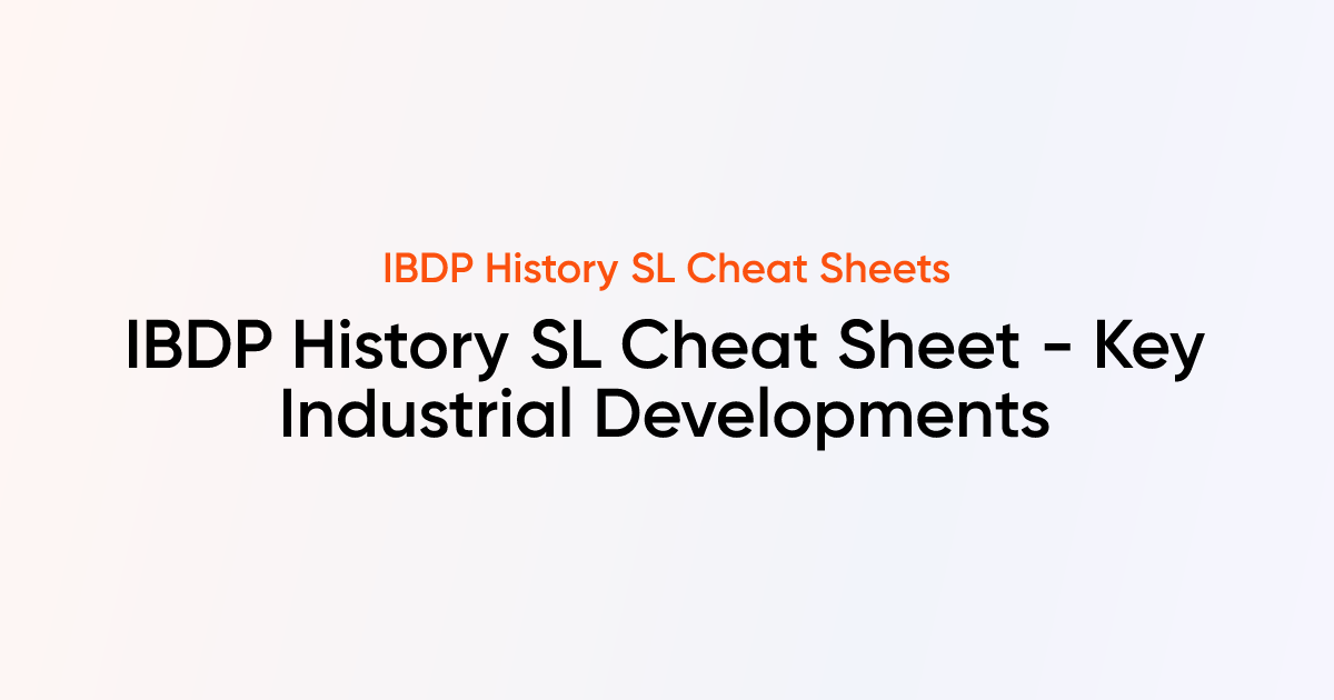 IBDP History SL Cheat sheet - Key Industrial Developments | IBDP ...